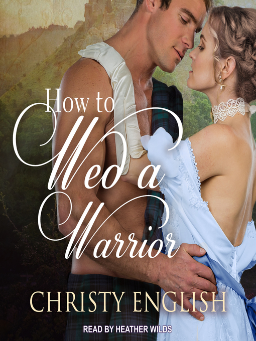 Title details for How to Wed a Warrior by Christy English - Available